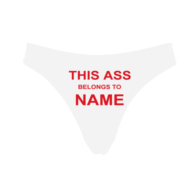 Personalized "Ass Belongs To" White Thong Panty - amlion