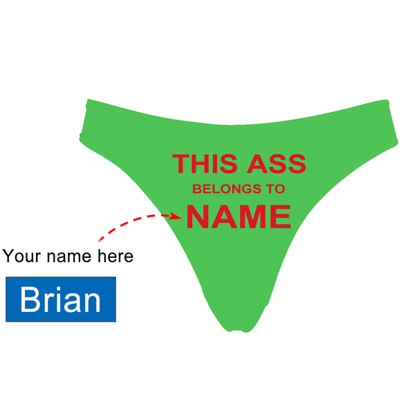 Personalized "Ass Belongs To" Green Thong Panty - amlion
