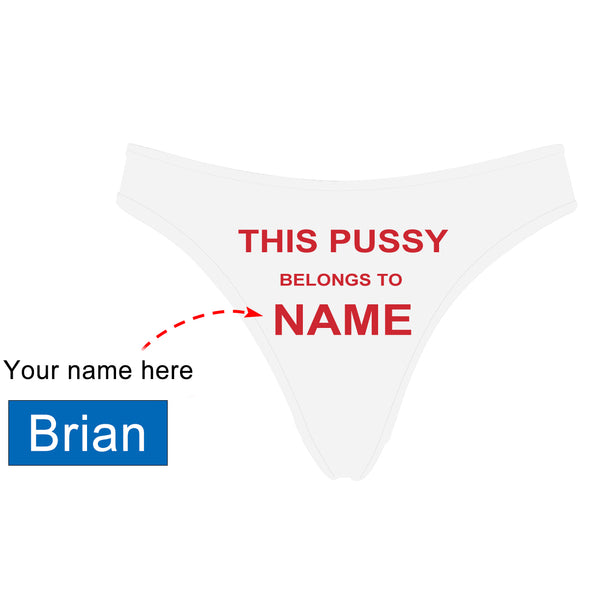 Personalized Name "Pussy Belongs To" White Thong Panty - amlion